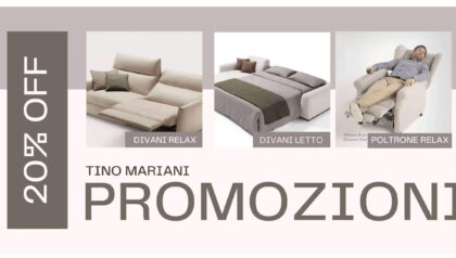 Scopri le promozioni per i divani, divani letto e poltrone relax di qualità di Tino Mariani